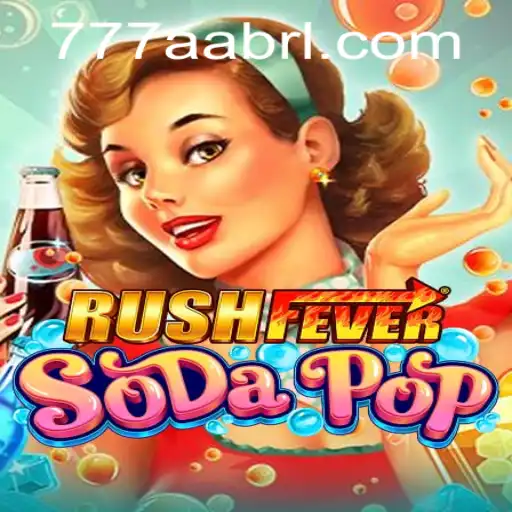 Descubra o Mundo Empolgante de RushFeverSodaPop com a Palavra-Chave 777AA